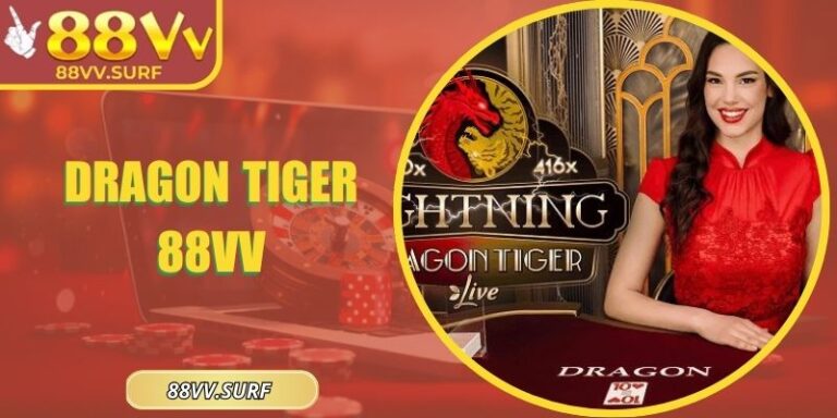 Dragon Tiger 88VV Bản Đối Kháng Tốc Độ Cao Hấp Dẫn Nhất 1 Dragon Tiger 88VV Bản Đối Kháng Tốc Độ Cao Hấp Dẫn Nhất