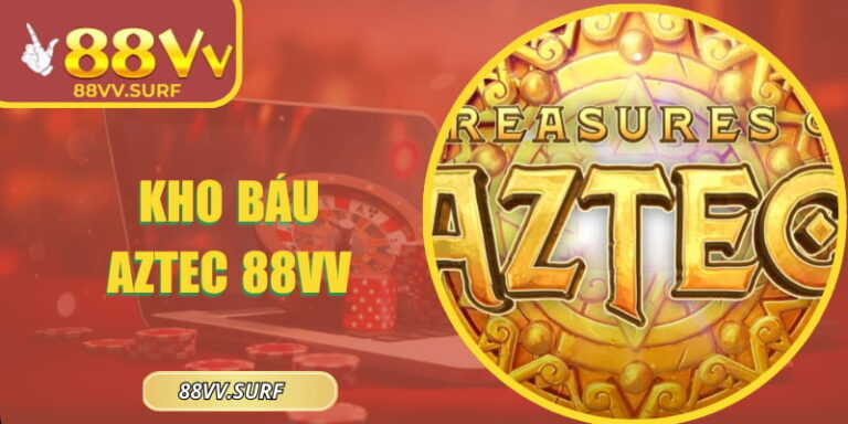 Kho Báu Aztec 88VV - Giải Mã Bí Ẩn Của Game Slot Nổ Hũ 7 Kho Báu Aztec 88VV - Giải Mã Bí Ẩn Của Game Slot Nổ Hũ
