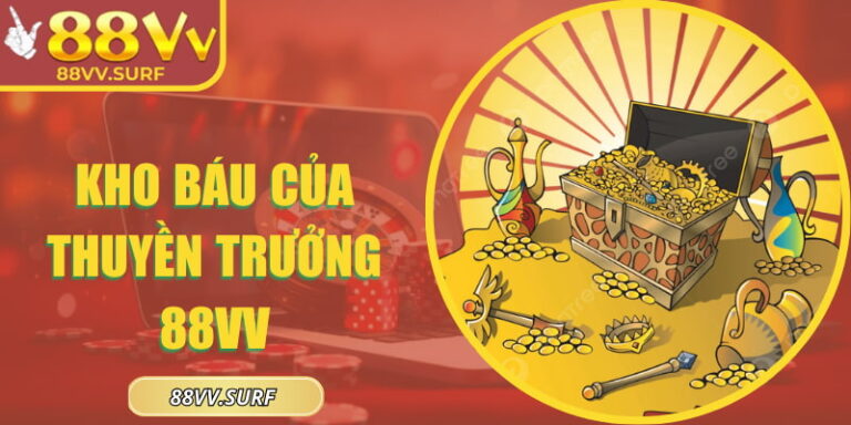 Kho Báu Của Thuyền Trưởng 88VV - Giải Mã Bí Ẩn Hải Tặc 4 Kho Báu Của Thuyền Trưởng 88VV - Giải Mã Bí Ẩn Hải Tặc