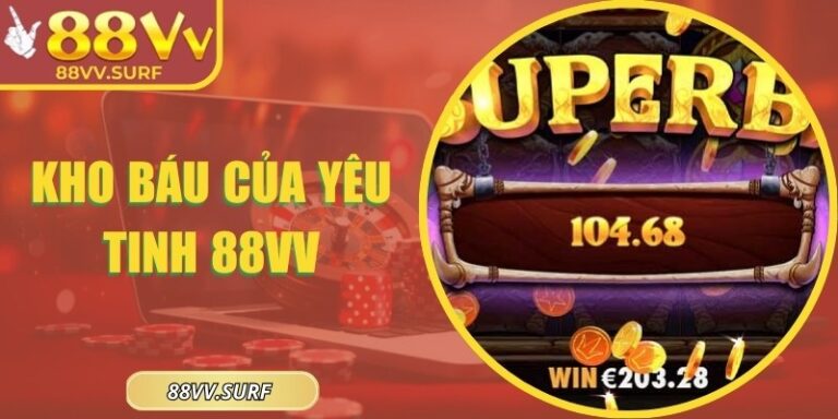 Kho Báu Của Yêu Tinh 88vv Trải Nghiệm Độc Đáo Hấp Dẫn 10 Kho Báu Của Yêu Tinh 88vv Trải Nghiệm Độc Đáo Hấp Dẫn