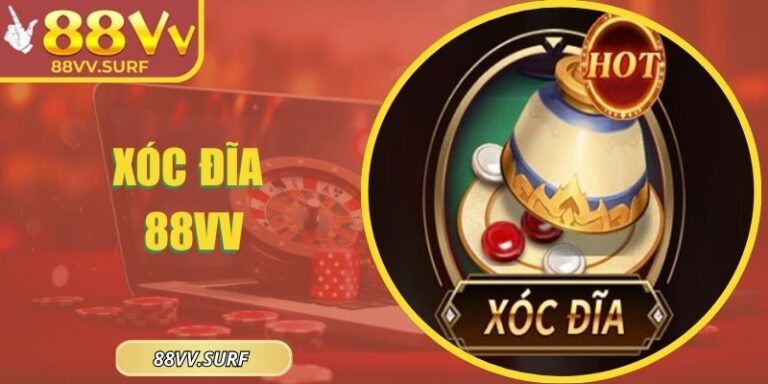 Xóc Đĩa 88VV - Cơ hội Chốt Kèo Thơm Để Sớm Về Bờ Ngay 2 Xóc Đĩa 88VV - Cơ hội Chốt Kèo Thơm Để Sớm Về Bờ Ngay